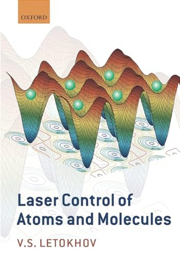 Laser Control Of Atoms And Molecules-..