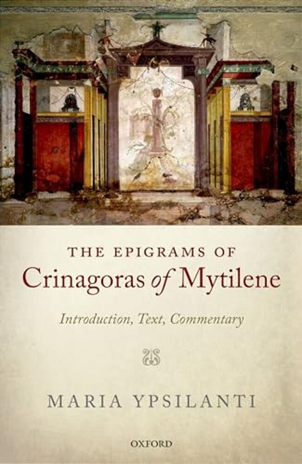 Epigrams Of Crinagoras Of Mytilene: Introduction, Text, Commentary-..