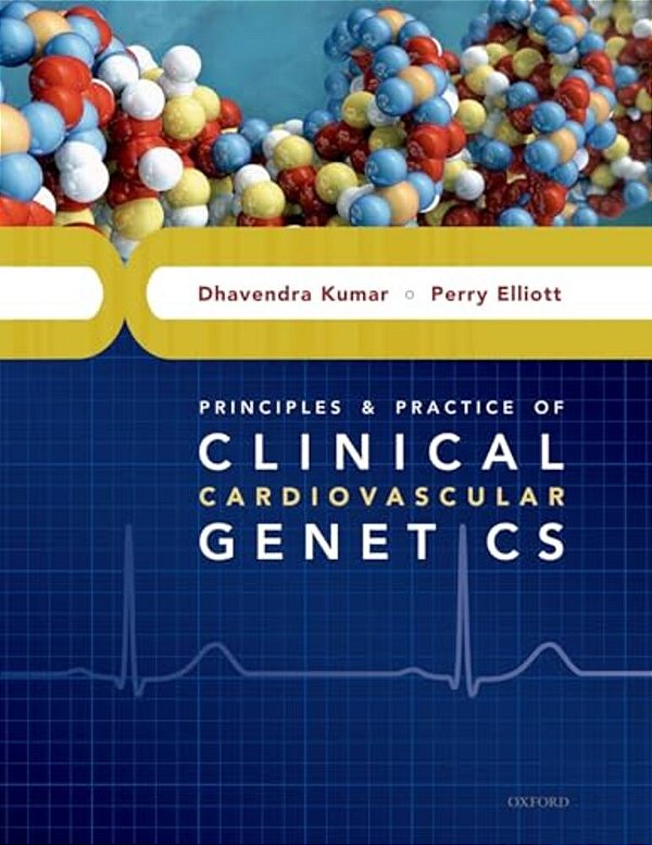 Principles And Practice Of Clinical Cardiovascular Genetics-..