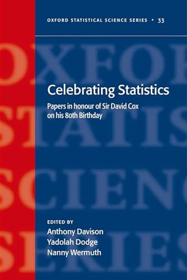 Celebrating Statistics: Papers In Honour Of Sir David Cox On His 80Th Birthday-..