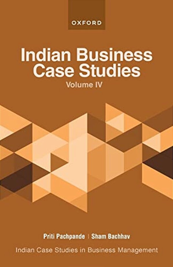 Indian Business Case Studies Volume IV-..