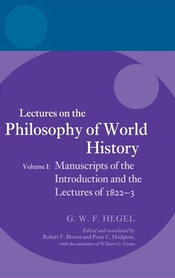 Hegel: Lectures On The Philosophy Of World History, Volume I: Manuscripts Of The Introduction And The Lectures Of 1822-1823-..