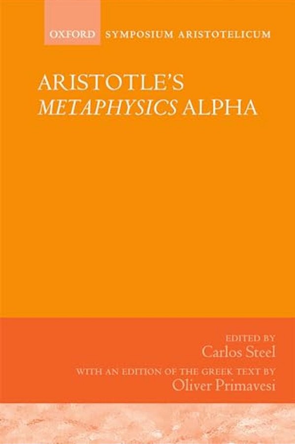 Aristotle's Metaphysics Alpha: Symposium Aristotelicum-..