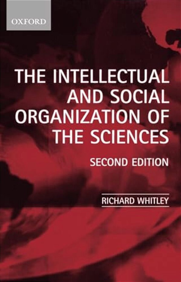 The Intellectual And Social Organization Of The Sciences-..