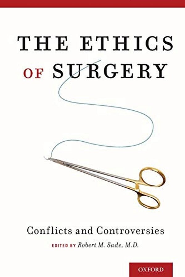 Ethics Of Surgery: Conflicts And Controversies-..