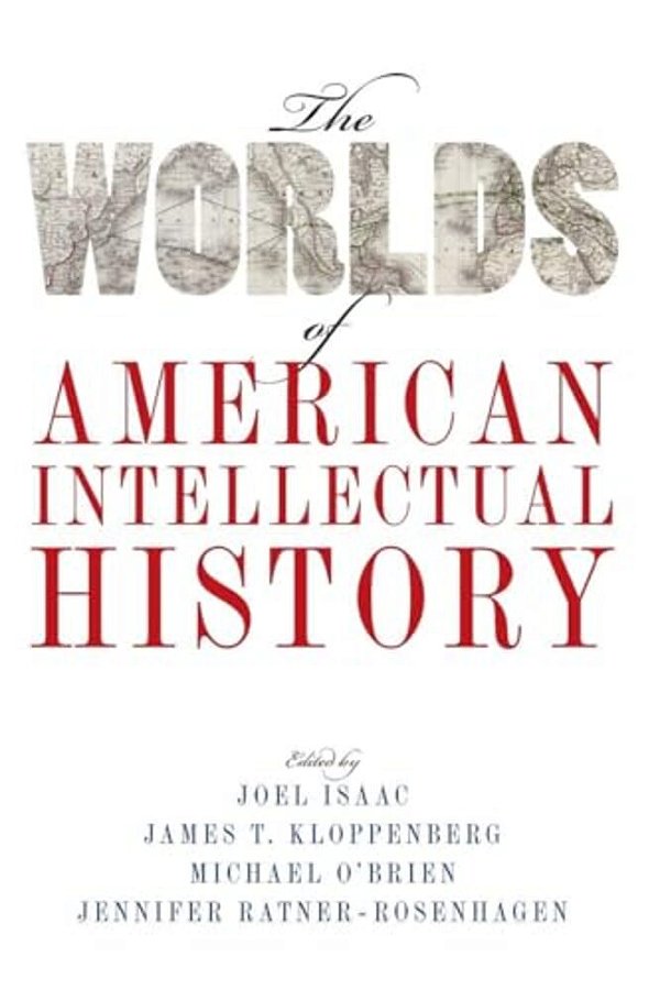 Worlds Of American Intellectual History-..