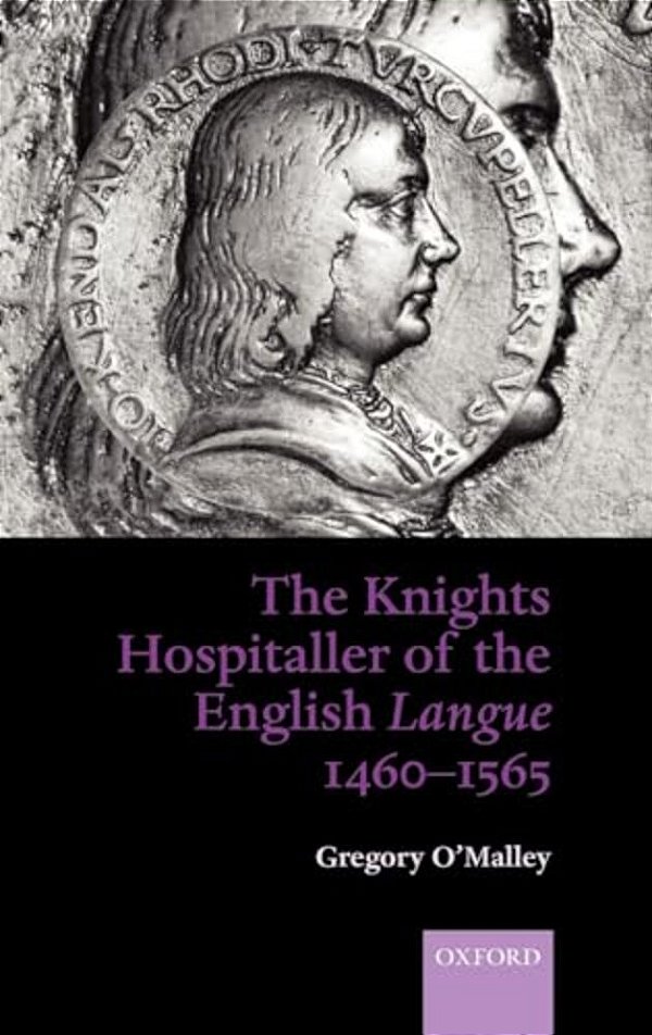 The Knights Hospitaller Of The English Langue 1460-1565-..