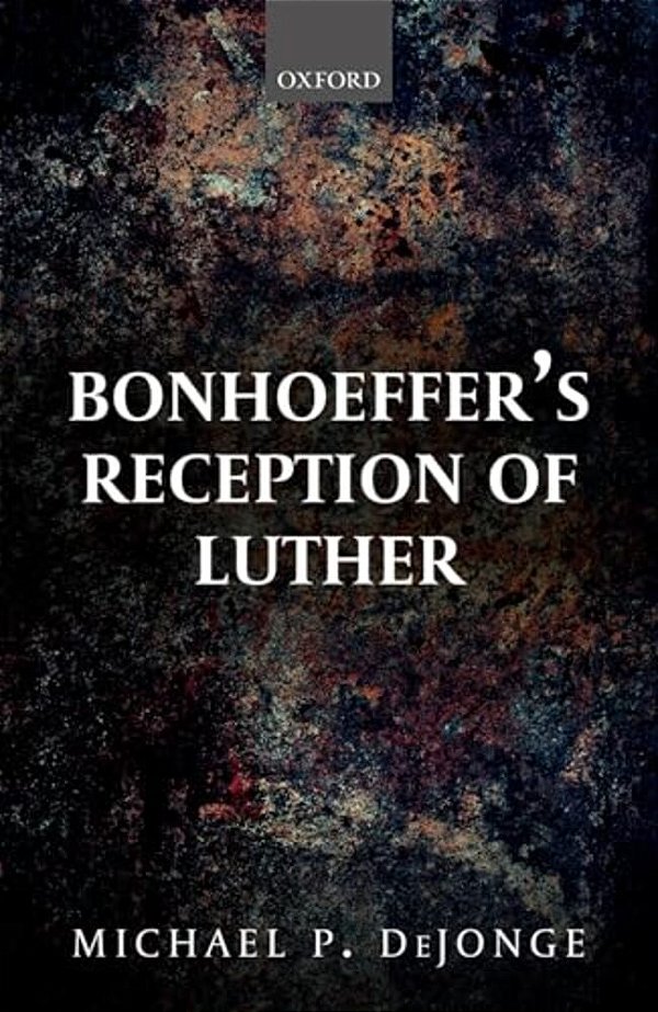 Bonhoeffer's Reception Of Luther C-..