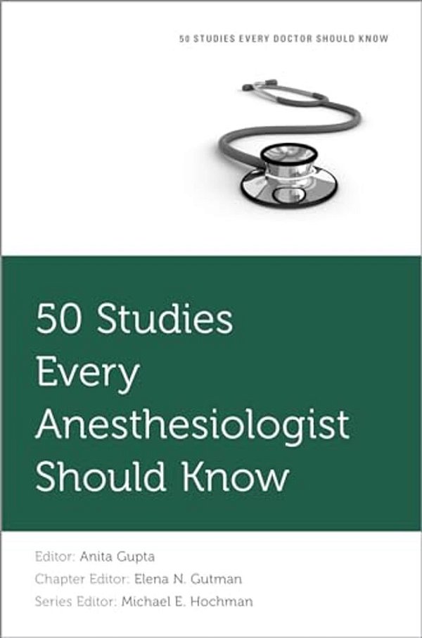 50 Studies Every Anesthesiologist Should Know-..