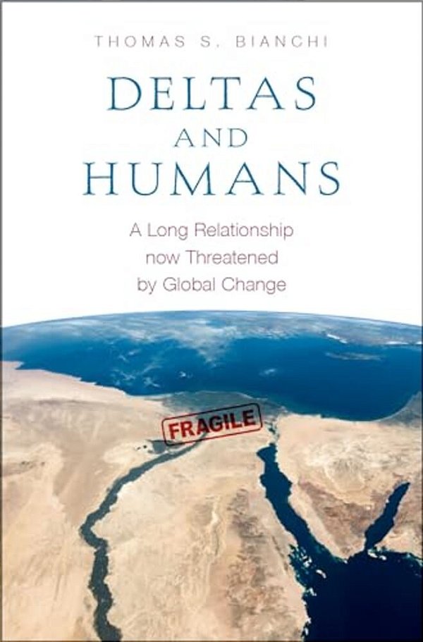 Deltas And Humans: A Long Relationship Now Threatened By Global Change-..