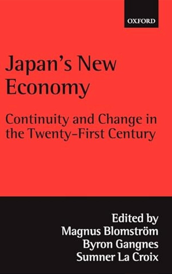 Japan's New Economy: Continuity And Change In The Twenty-First Century-..