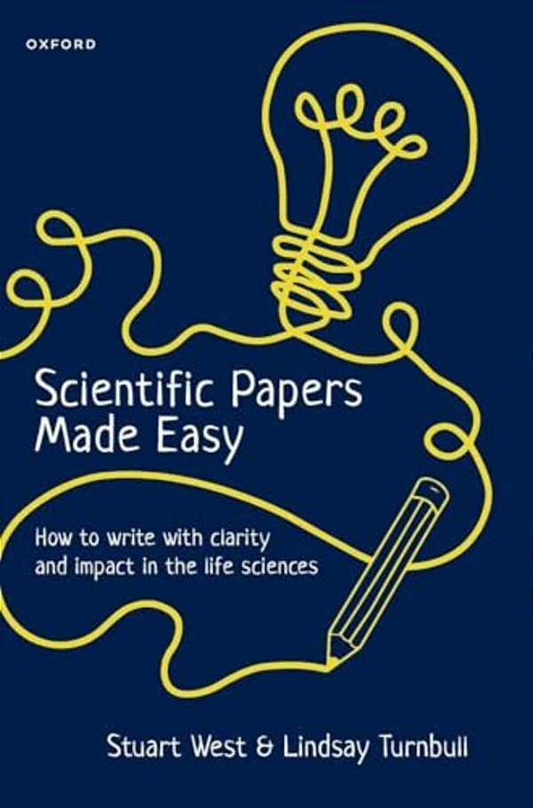Scientific Papers Made Easy: How To Write With Clarity And Impact In The Life Sciences-..