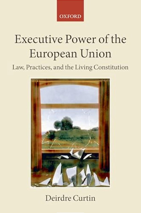 Executive Power Of The European Union: Law, Practices, And The Living Constitution-..