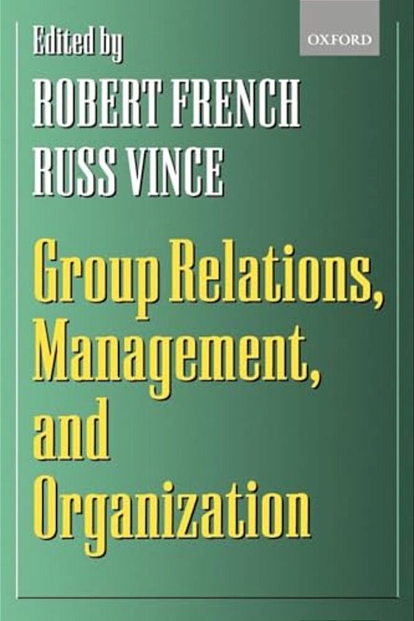 Group Relations, Management, And Organization-..