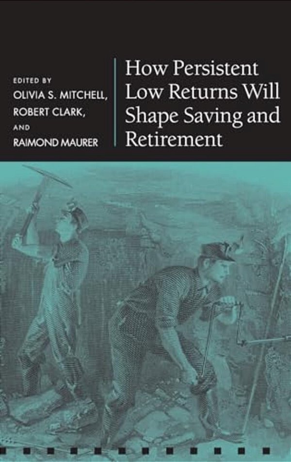 How Persistent Low Returns Will Shape Saving And Retirement-..