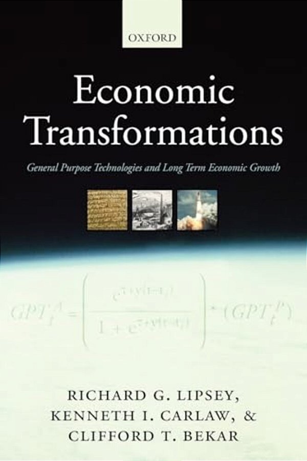 Economic Transformations: General Purpose Technologies And Long Term Economic Growth-..