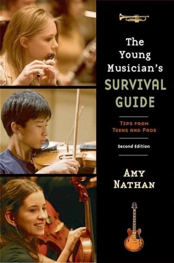Young Musician's Survival Guide: Tips From Teens And Pros-..