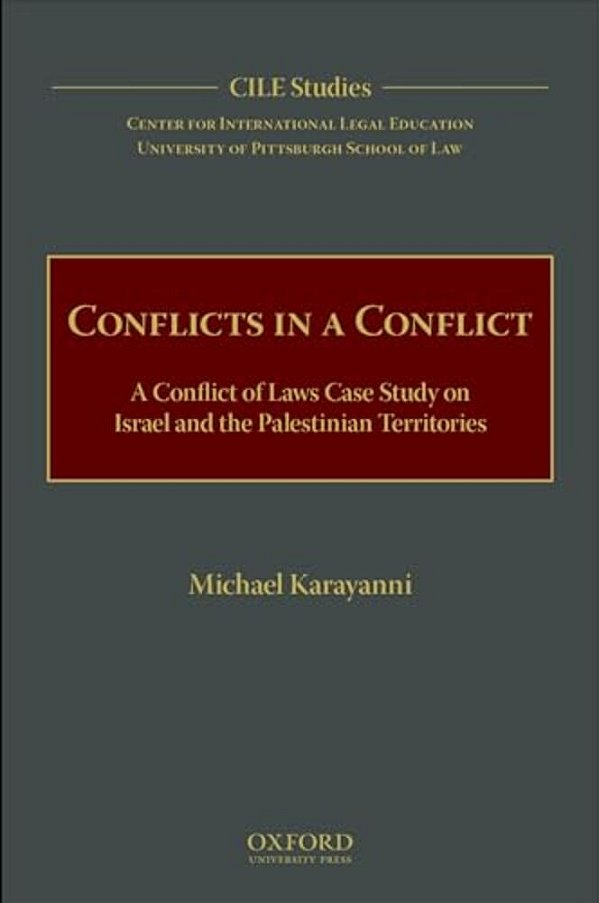 Conflicts In A Conflict: A Conflict Of Laws Case Study On Israel And The Palestinian Territories-..