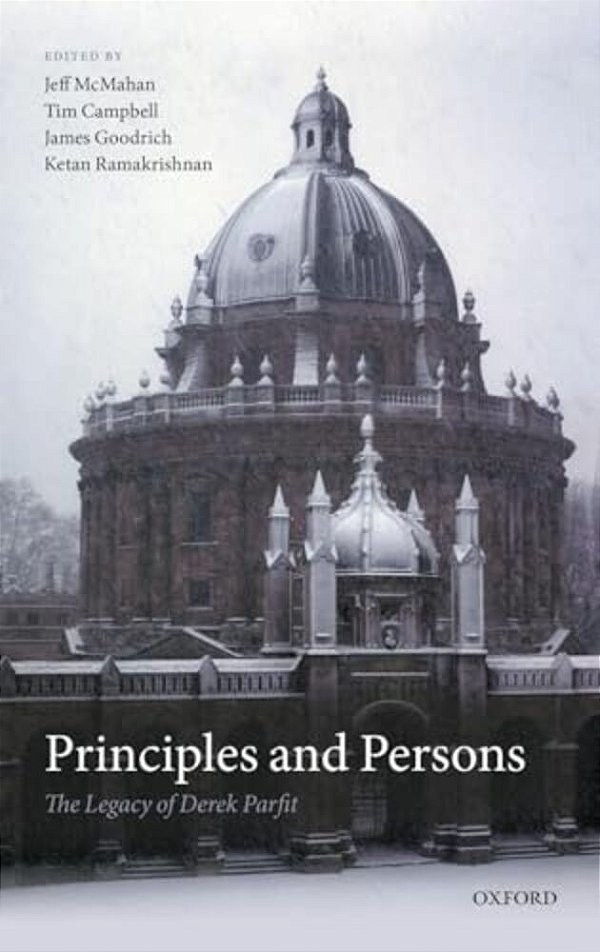 Principles And Persons: The Legacy Of Derek Parfit-..