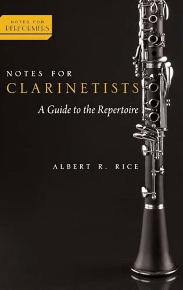 Notes For Clarinetists: A Guide To The Repertoire-..