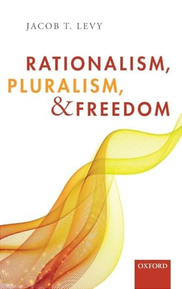 Rationalism, Pluralism, And Freedom-..