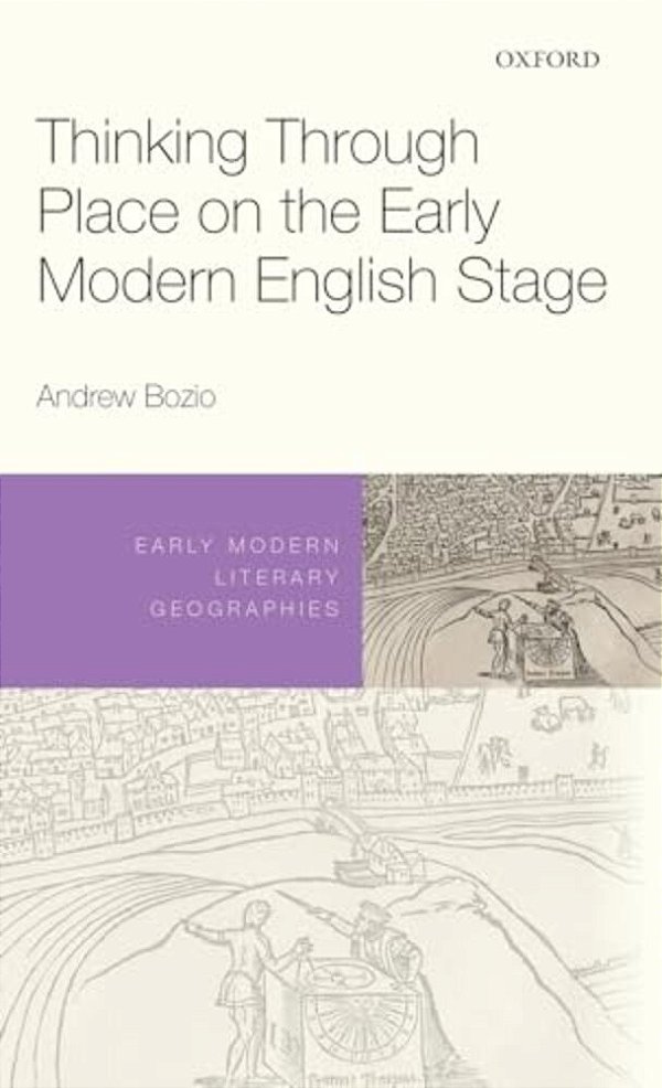 Thinking Through Place On The Early Modern English Stage-..