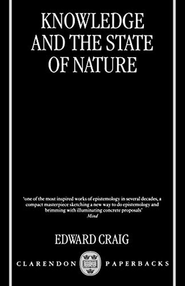 Knowledge And The State Of Nature: An Essay In Conceptual Synthesis-..