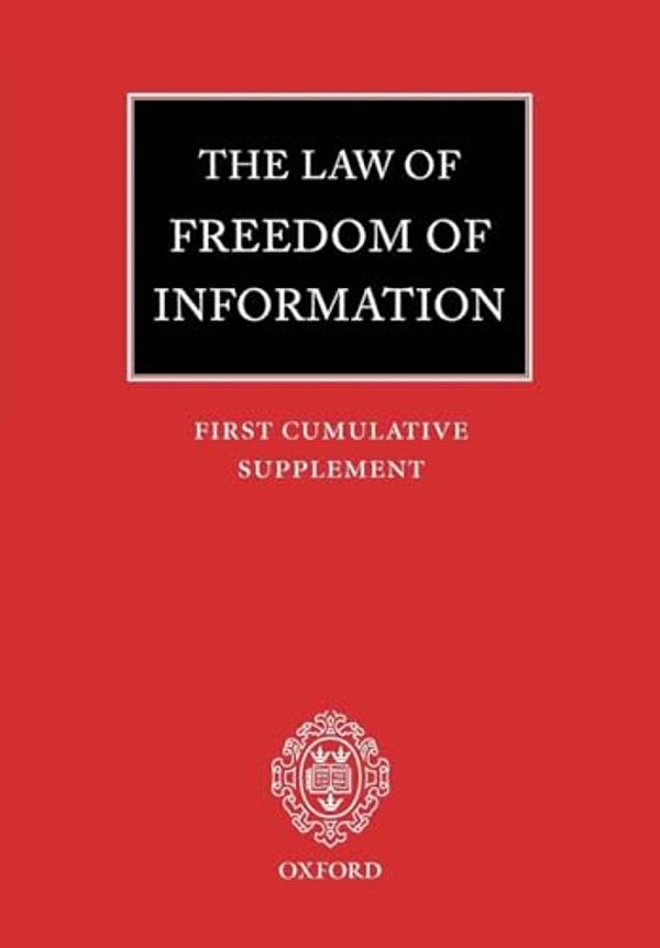 The Law Of Freedom Of Information: First Cumulative Supplement-..