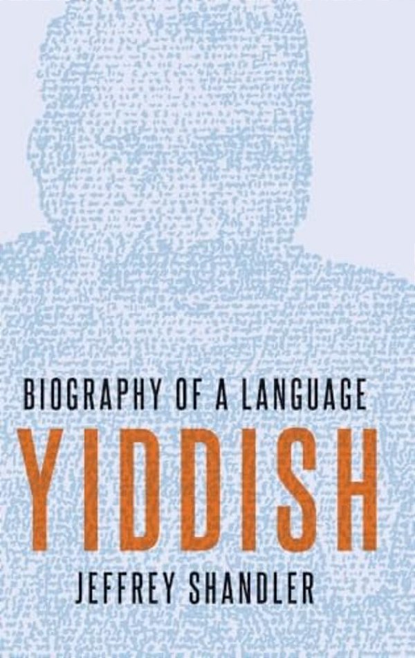 Yiddish: Biography Of A Language-..