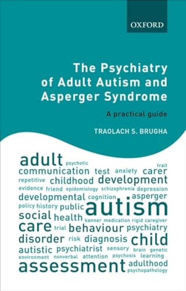 Psychiatry Of Adult Autism And Asperger Syndrome: A Practical Guide-..