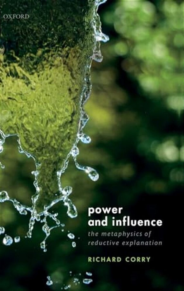 Power And Influence: The Metaphysics Of Reductive Explanation-..
