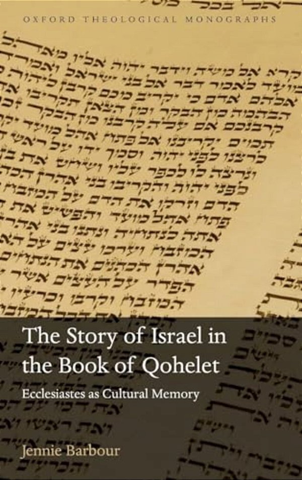 Story Of Israel In The Book Of Qohelet: Ecclesiastes As Cultural Memory-..