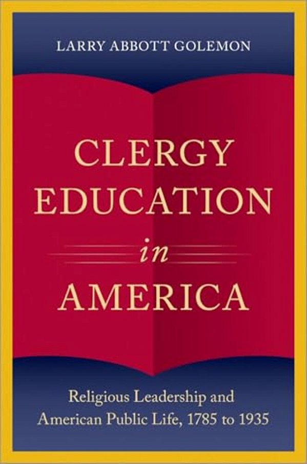 Clergy Education In America: Religious Leadership And American Public Life-..