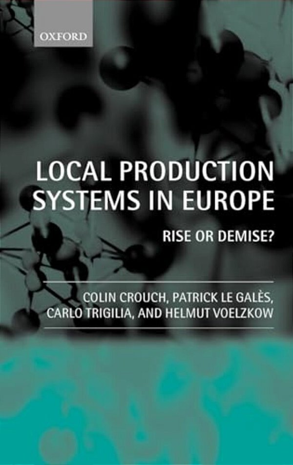 Local Production Systems In Europe ' Rise Or Demise? '-..