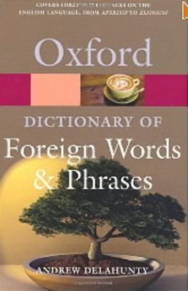 The Oxford Dictionary Of Foreign Words And Phrases-..