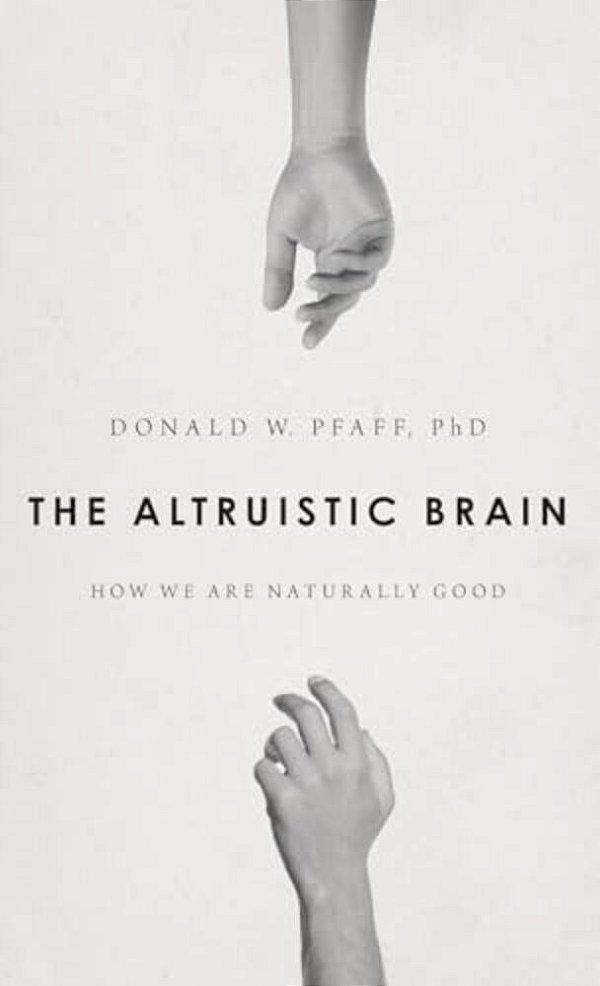 Altruistic Brain: How We Are Naturally Good-..