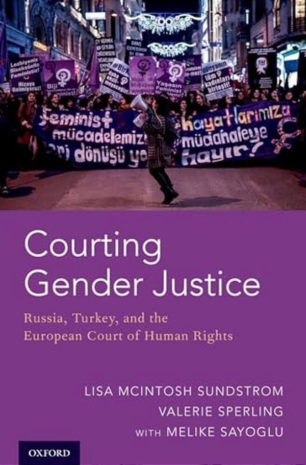 Courting Gender Justice: Russia, Turkey, And The European Court Of Human Rights-..