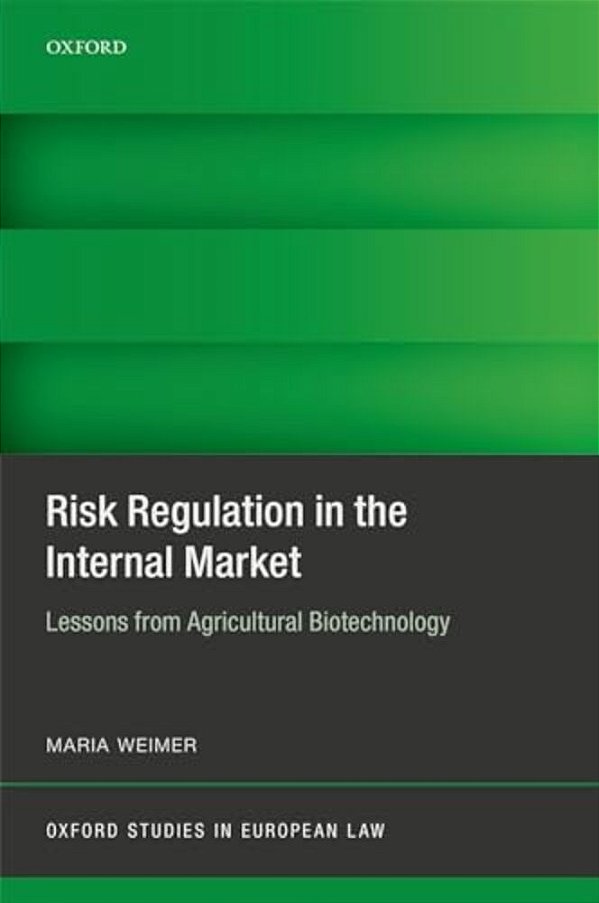 Risk Regulation In The Internal Market: Lessons From Agricultural Biotechnology-..