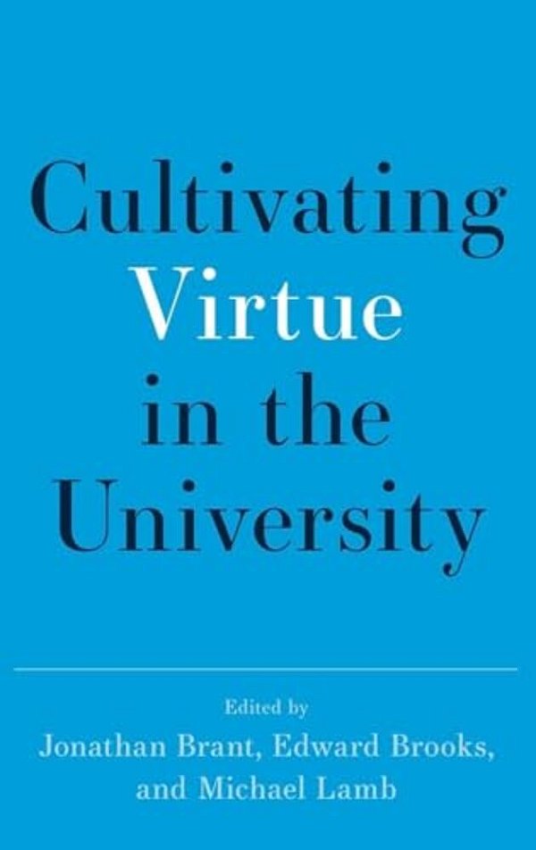 Cultivating Virtue In The University-..