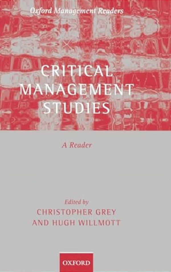 Critical Management Studies: A Reader-..