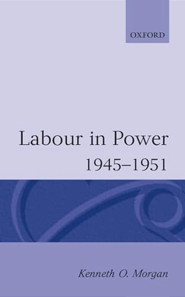 Labour In Power 1945-1951-..