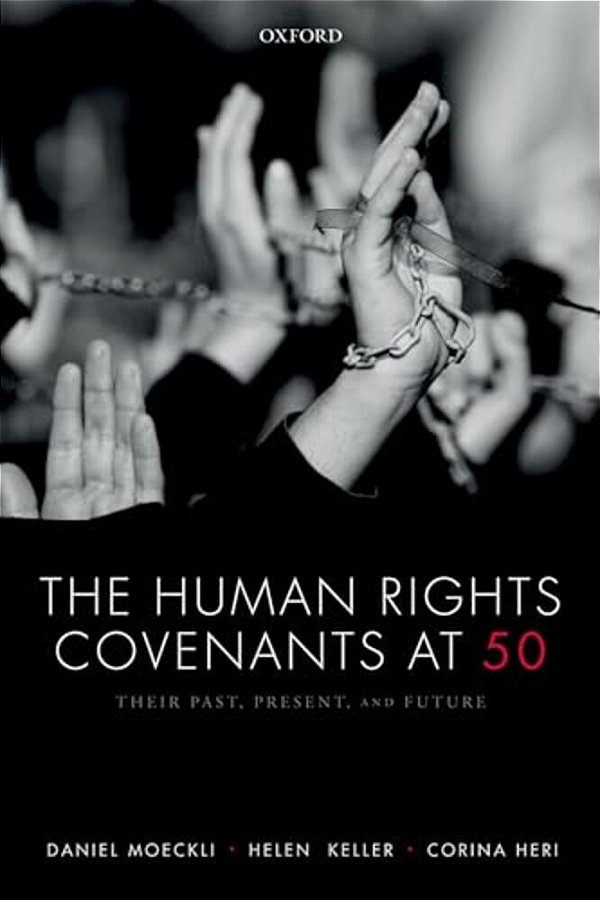 Human Rights Covenants At 50: Their Past, Present, And Future-..