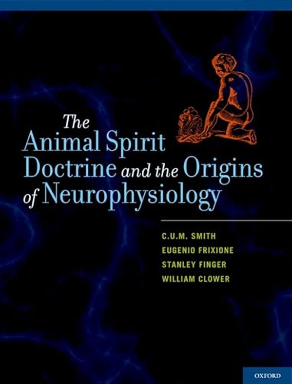 Animal Spirit Doctrine And The Origins Of Neurophysiology-..