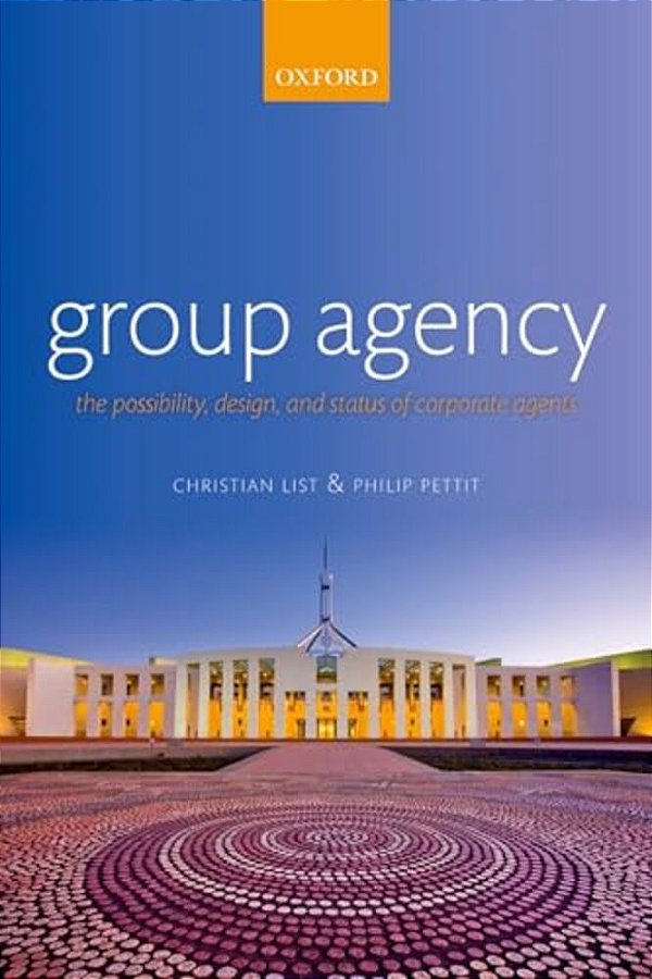 Group Agency: The Possibility, Design, And Status Of Corporate Agents-..