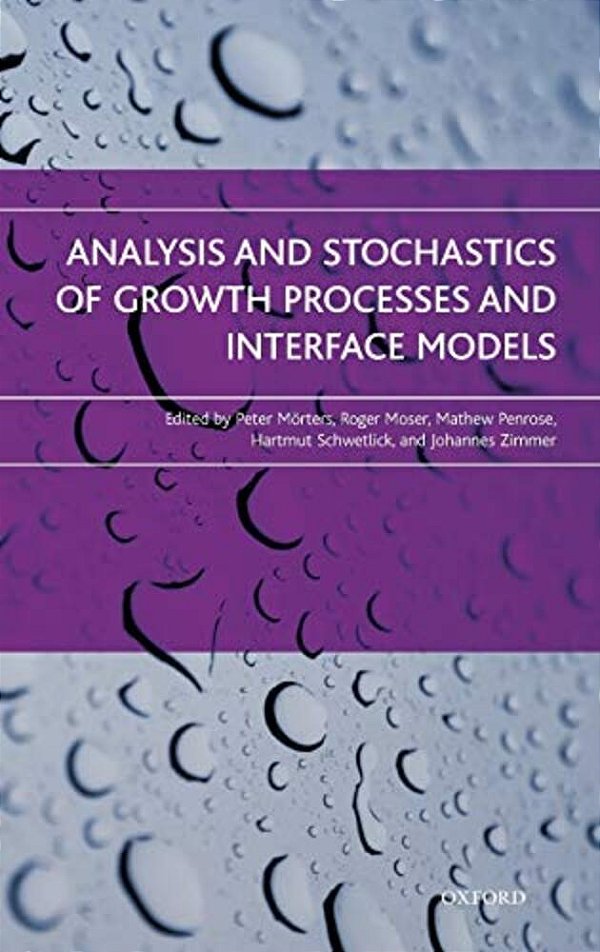 Analysis And Stochastics Of Growth Processes And Interface Models-..