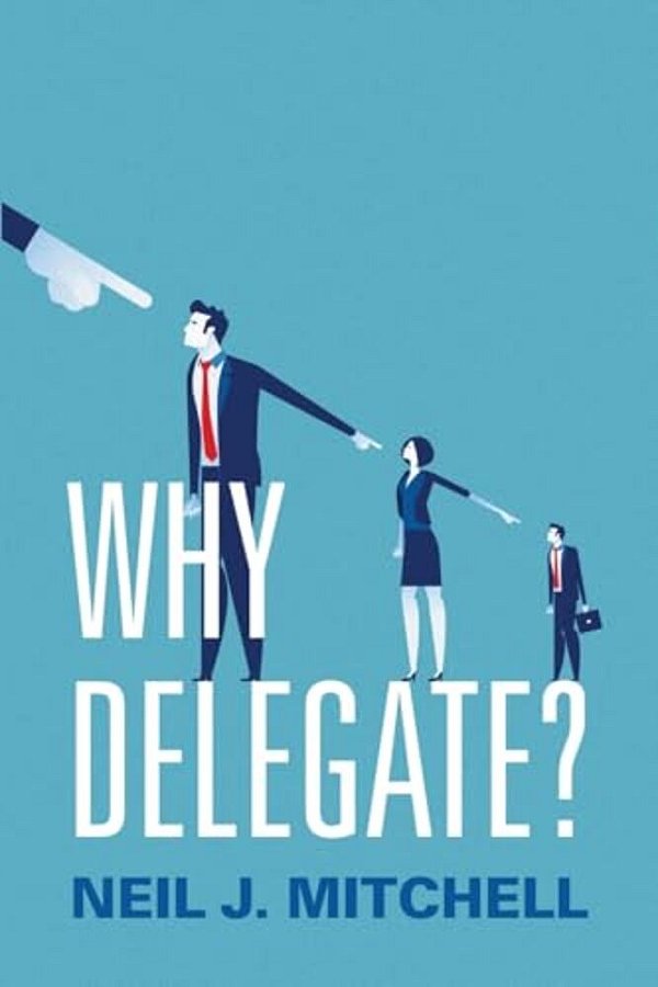 Why Delegate? P-..
