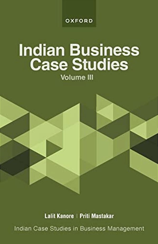 Indian Business Case Studies Volume III-..