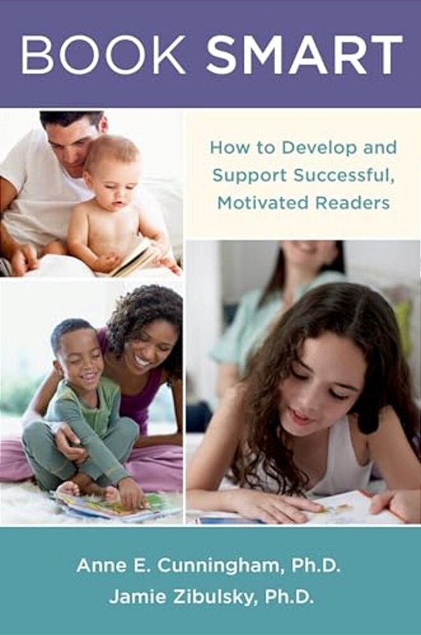 Book Smart: How To Develop And Support Successful, Motivated Readers-..