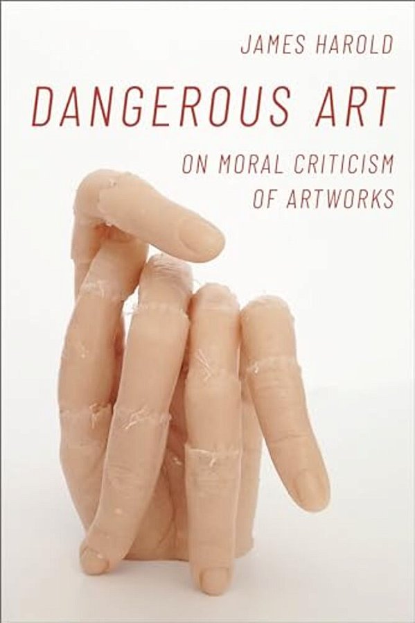 Dangerous Art: On Moral Criticisms Of Artwork-..