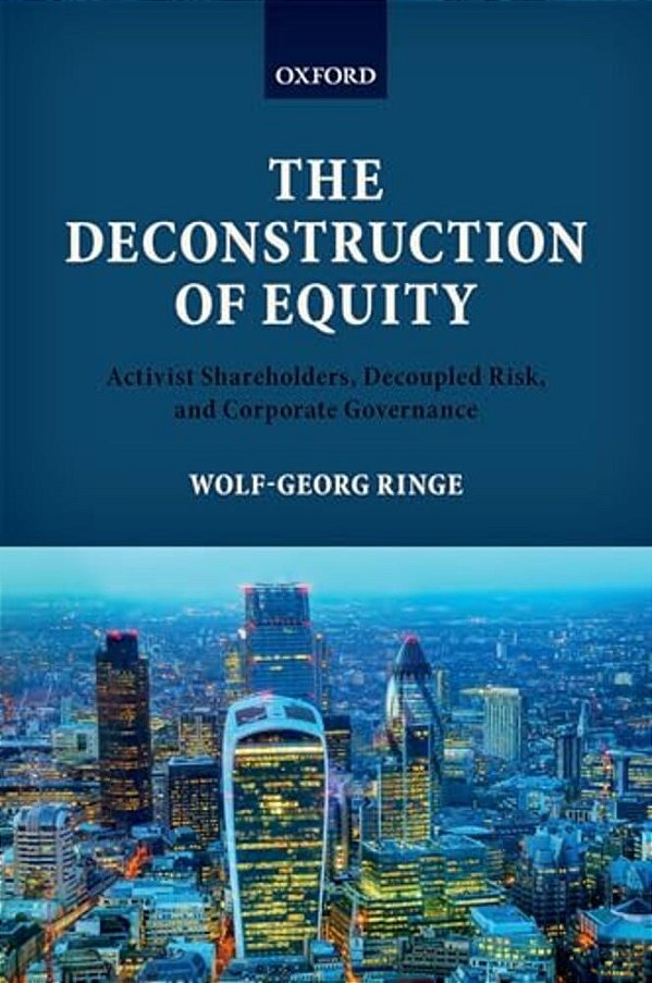 Deconstruction Of Equity: Activist Shareholders, Decoupled Risk, And Corporate Governance-..